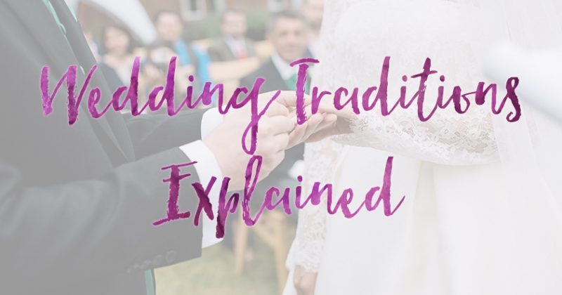Wedding Traditions Explained